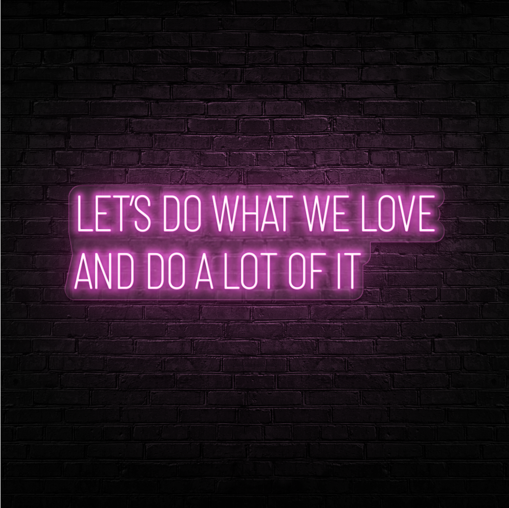 Let's Do What We Love