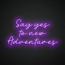 Načíst obrázek do prohlížeče Galerie, Say Yes to New Adventures
